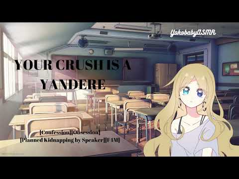 Your Crush is a Yandere [Confession][Obsessive][Planned Kidnapping by Speaker][ASMR][F4M]