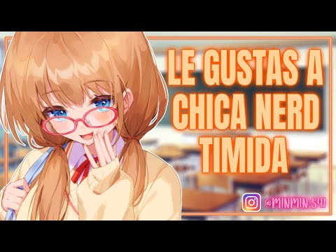 ASMR | Le GUSTAS a la NERD TÍMIDA 📓💋  ⁄ Roleplay Español