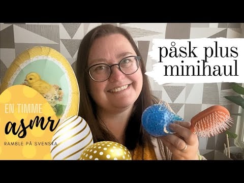 ASMR-ramble / minihaul på svenska (1 h!!!) 🐣OBS helt oredigerat