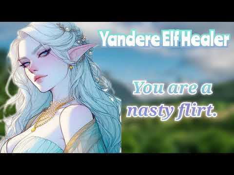 Yandere Elf Healer (F4A) (Yandere ASMR)