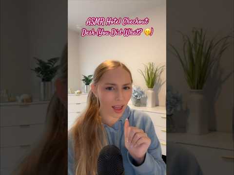 ASMR Roleplay Hotel Checkout Desk 🏨 #asmrvideos #asmrsound #shorts #tinglesasmr #asmr