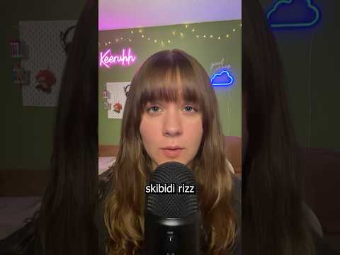 Skibidi Ohio Rizz? 😭 (idk) #asmr