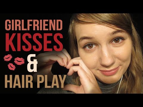 ASMR GIRLFRIEND KISSES & HAIR PLAY (for all genders)