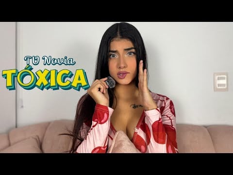 Tu NOVIA TÓXICA Te cuida ROLEPLAY ASMR