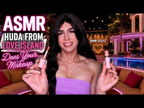 ASMR-  Huda Mustafa From Love Island Does Your Makeup 💋
