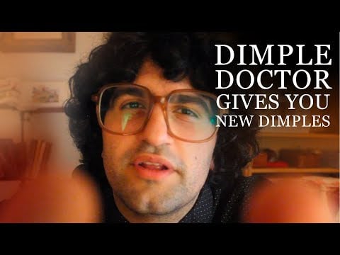 [ASMR] Dimple Doctor Gives You New Dimples