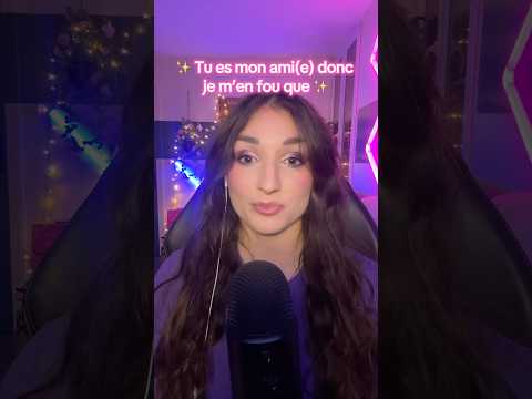 Tu es mon ami(e) ASMR ✨