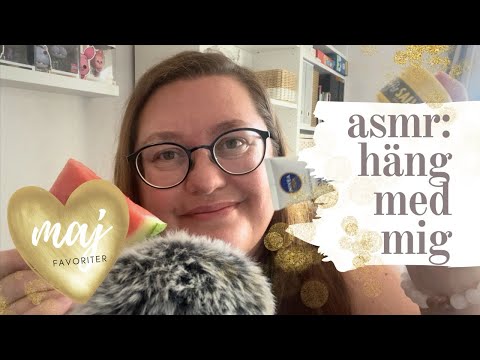 ASMR på svenska: Några favoriter i maj + ramble ☀️