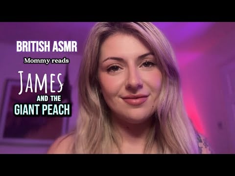 British ASMR | Mommy Jessica Reads James and the Giant Peach 🍑