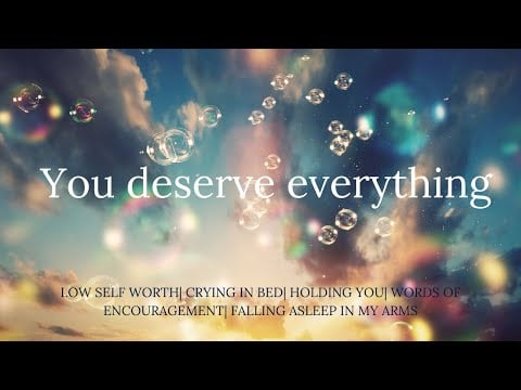 ASMR| You Deserve Sooo Much Love [Low Self Worth][Crying in My Arms][Comfort][Girlfriend Roleplay]