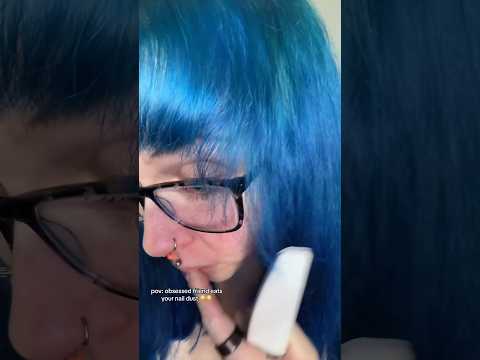 ASMR obsessed friend eats your nail dust 😳full on ✅⏰ #asmrnails #shorts #asmrroleplay #asmr