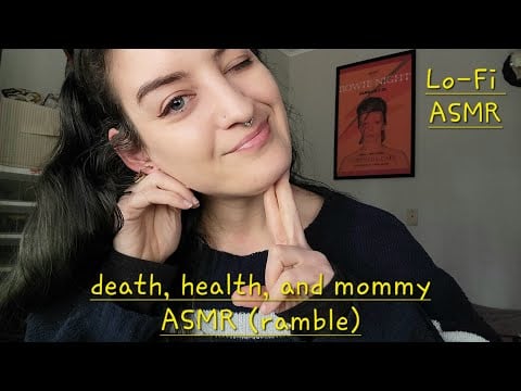 ASMR | death, health, & mommy updates (ramble)