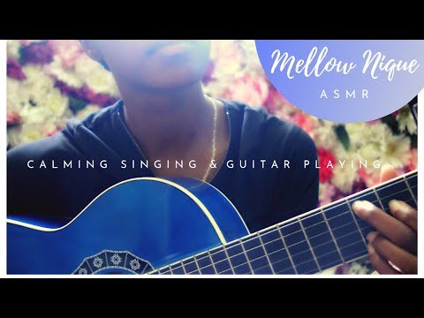 ASMR Calming Singing and guitar playing for relaxation - Mellow Nique