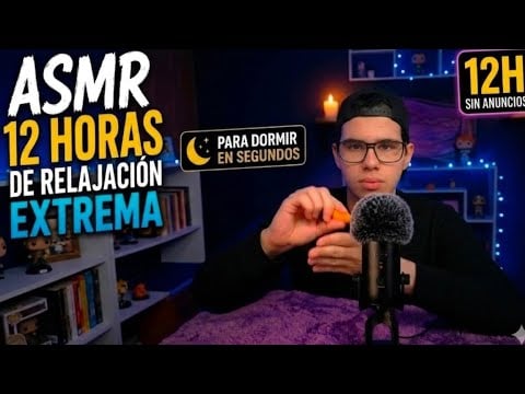 12 HORAS DE ASMR PARA APAGAR TU MENTE COMPLETAMENTE 😴✨ (RELAX ABSOLUTO)