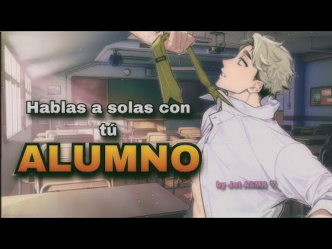Hablas a solas con tú alumno / ROLEPLAY ASMR yaoi ♡