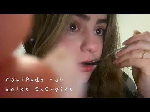 asmr comiendo tus malas energias