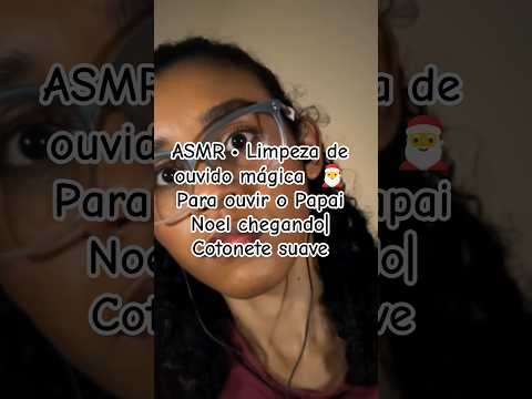ASMR • Limpeza de ouvido mágica  🎅  Para ouvir o Papai Noel chegando| Cotonete suave