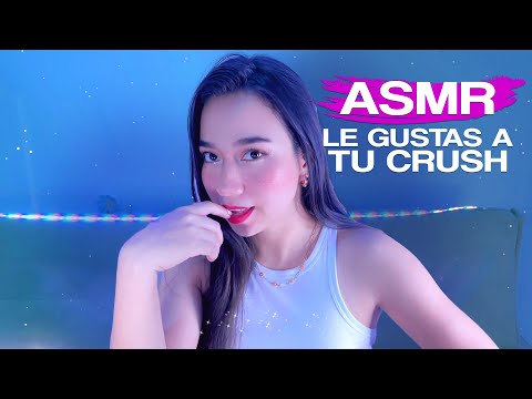 ASMR | Le GUSTAS a tu CRUSH ❤️🥰 (Roleplay)