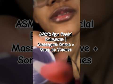 ASMR Spa Facial Relaxante | Massagem Suave + Sons de Cremes #asmr #tingles #relax #asmrcaseiro