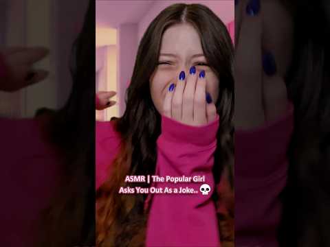 ASMR | The Popular Girl Asks You Out As a Joke.. 💀 ─♡─ #asmr #asmrroleplay #comedyasmr