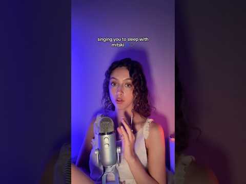 singing you to sleep with mitski #asmr #asmrsinging