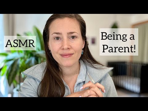 ASMR - My Experiencing Being a Parent Thus Far - Soft Spoken