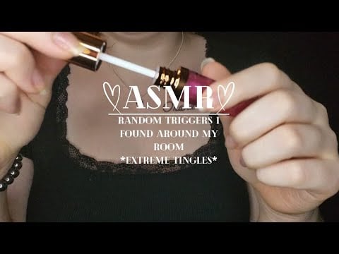 RANDOM ASMR TRIGGERS I FOUND AROUND MY ROOM | *EXTREME TINGLES*