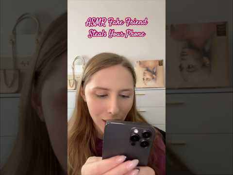 ASMR Fake Friend Steals Your Phone 📱 #asmrvideos #asmrsound #asmrroleplay #shorts #tinglesasmr