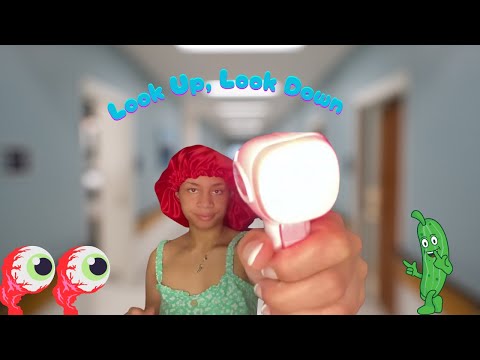 LOOK UP LOOK DOWN ASMR