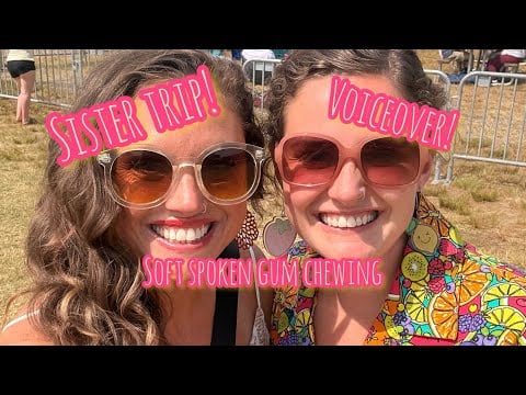 ASMR Travel Vlog | Soft Spoken Gum Chewing: Sister Trip!