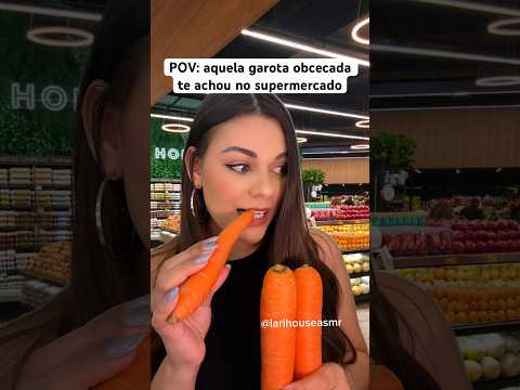 POV: aquela garota obcecada te achou no supermercado #shorts #asmr #humor