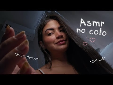 ASMR dengo colo da sua NAMORADA 💕 (Voz suave e carinho) 
