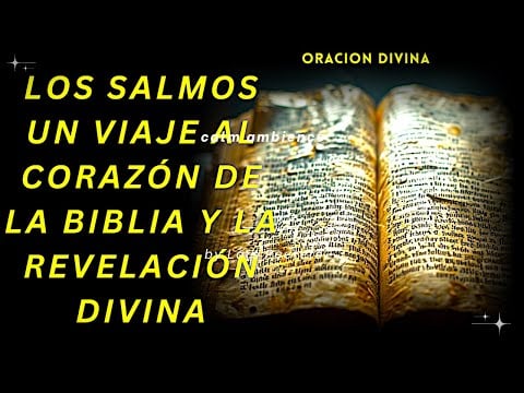 Los Salmos: Un Viaje al Corazón de la Biblia y la Revelación Divina