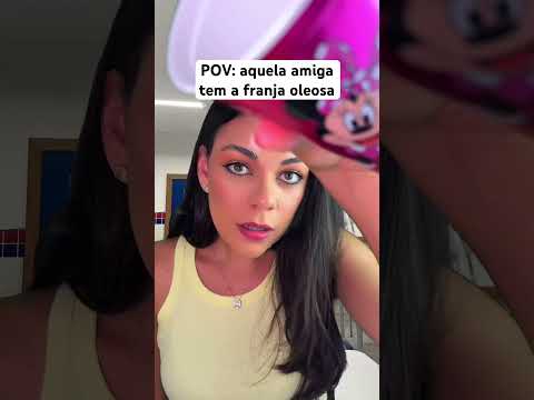 POV: aquela amiga tem a franja oleosa #asmr #humor #shorts