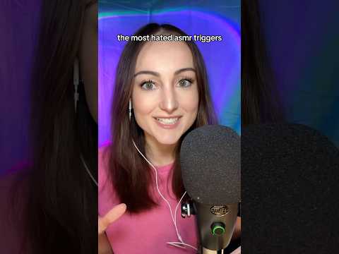 the most hated asmr triggers