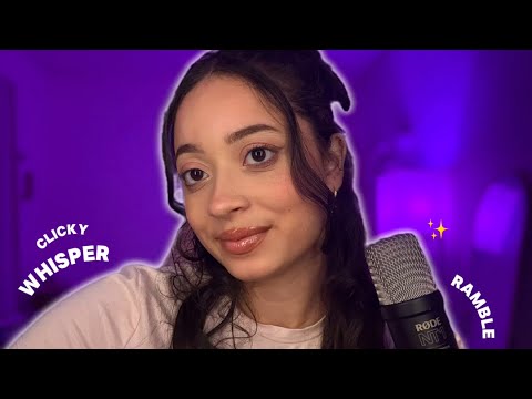 ASMR- THE MOST CLICKY WHISPER RAMBLE YOU WILL EVER WATCH✨💤💤