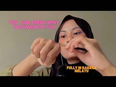 ASMR Girl Friend Applying Face Mask On You | Layered Sounds, Mouth Sounds ( Bahasa Melayu)