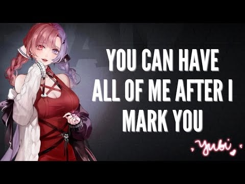 Yandere Marks Her Property With Ink ”You’re My Mate and My Lover”[Willing Listener]ASMR Roleplay F4M