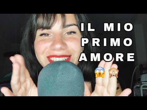 IL MIO PRIMO AMORE | ASMR