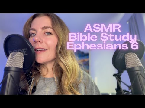 Christian ASMR | Real Time Bible Study of Ephesians 6 | Whispered Up-Close
