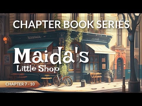 Nighttime Reading Chapter Book / MAIDA'S LITTLE SHOP (Chapters 7 - 10)