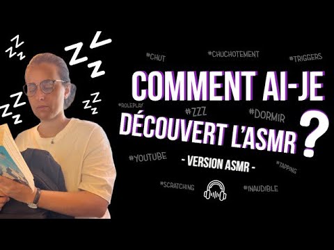 ASMR I COMMENT J’AI DÉCOUVERT L’ASMR ! 😴💤