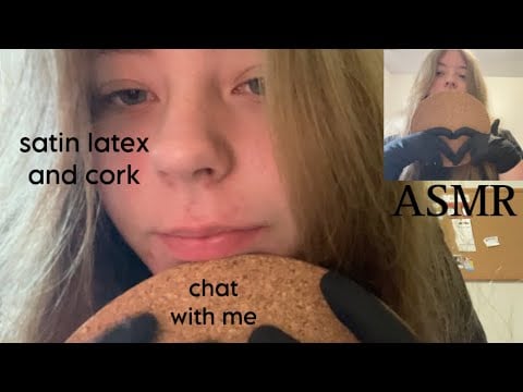ASMR relaxed satin latex glove and cork sounds while i talk about my week