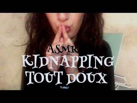 ASMR 1 KIDNAPPING TOUT  DOUX en chuchotant / morti Asmr -partie 1