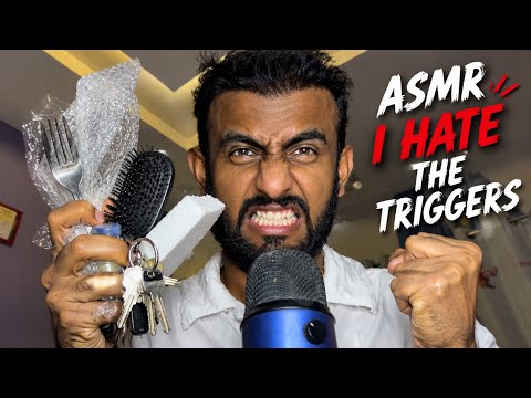 ASMR “I Hate The Triggers”