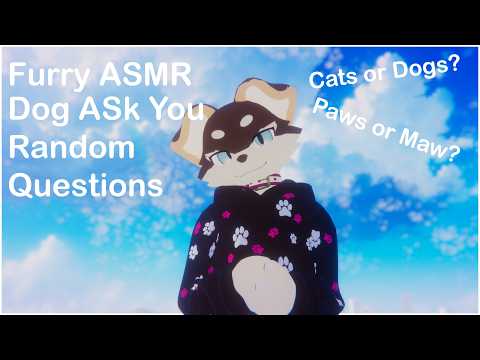 [Furry ASMR] Dog Ask You Random Questions