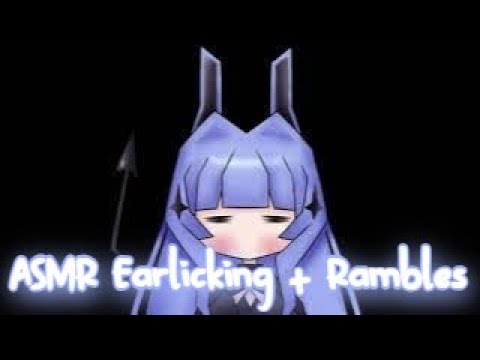 ASMR︱Earlicking + Rambles