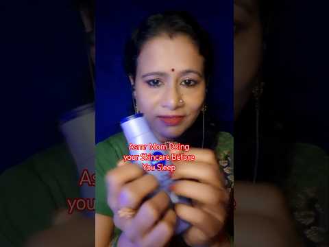 Asmr Mom Doing Your Skincare Before You Sleep #acmp #asmr #asmrghosal #tingles #sleepasmr #reels