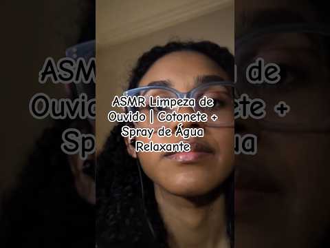 ASMR Limpeza de Ouvido | Cotonete + Spray de Água Relaxante #asmr #asmrcaseiro #binaural