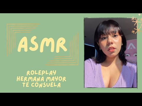 ASMR - HERMANA MAYOR TE CONSUELA/ROLEPLAY/PALABRAS DE AFIRMACIÓN